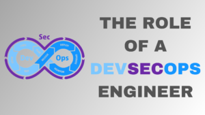 The Role of DevSecOps Engineer in Building Secure and Resilient Software